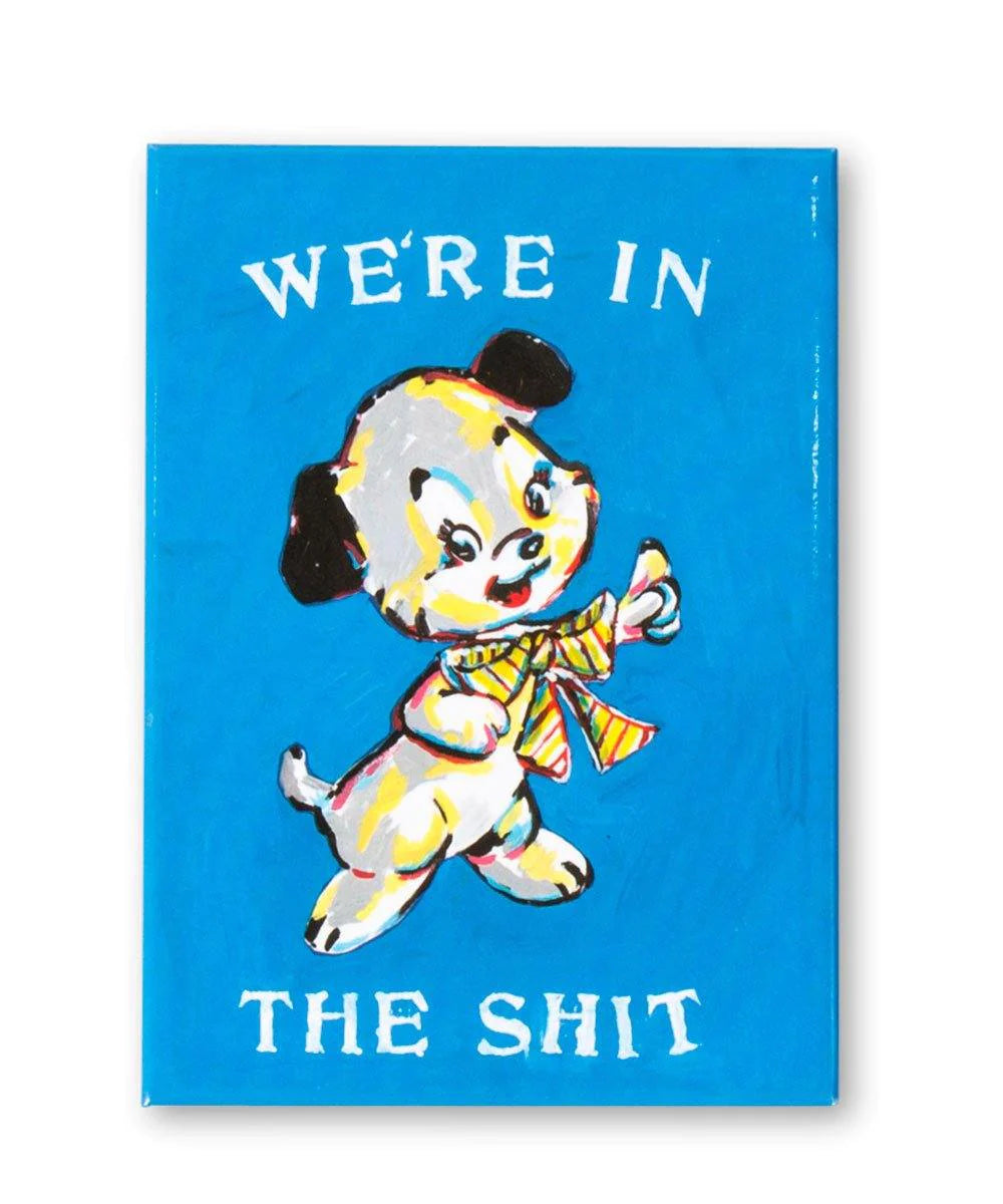 Magnet . We're In The Sh*t x Magda Archer